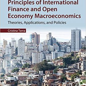 Principles of International Finance and Open Economy Macroeconomics: Theories, Applications, and Policies - eBook