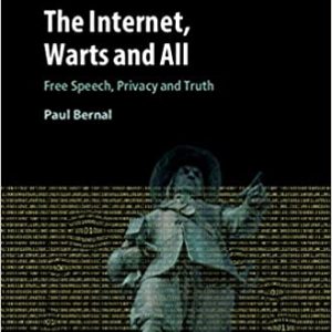 The Internet, Warts and All: Free Speech, Privacy and Truth - eBook