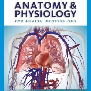 Anatomy & Physiology for Health Professions, 1st Edition – PDF ebook