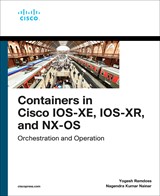Containers in Cisco IOS-XE, IOS-XR, and NX-OS: Orchestration and Operation, 1st edition – PDF ebook
