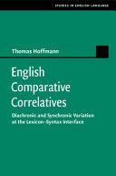 English Comparative Correlatives: Diachronic and Synchronic Variation at the Lexicon-Syntax Interface – PDF ebook