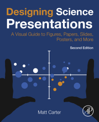 Designing Science Presentations: A Visual Guide to Figures, Papers, Slides, Posters, and More 2nd Edition – PDF ebook