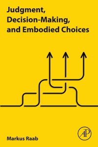 Judgment, Decision-Making, and Embodied Choices – PDF ebook