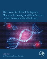 The Era of Artificial Intelligence, Machine Learning, and Data Science in the Pharmaceutical Industry – PDF ebook
