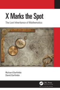 X Marks the Spot: The Lost Inheritance of Mathematics 
1st Edition – PDF ebook