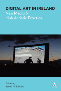 Digital Art in Ireland: New Media and Irish Artistic Practice 
1st Edition – PDF ebook