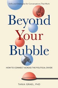 Beyond Your Bubble: How to Connect Across the Political Divide, Skills and Strategies for Conversations That Work – PDF ebook