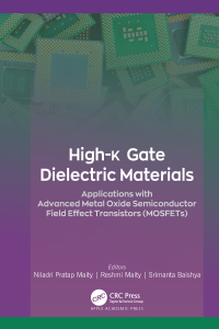 High-k Gate Dielectric Materials: Applications with Advanced Metal Oxide Semiconductor Field Effect Transistors (MOSFETs) 1st Edition – PDF ebook
