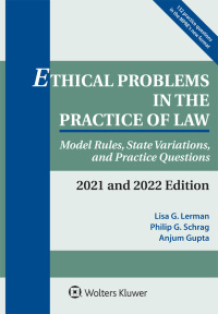 Ethical Problems in the Practice of Law: Model Rules, State Variations, and Practice Questions, 2021 and 2022 Edition – PDF ebook