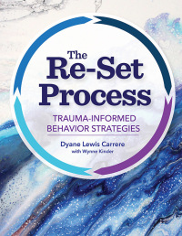 The Re-Set Process: Trauma-Informed Behavior Strategies – PDF ebook