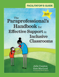 Facilitator’s Guide to The Paraprofessional’s Handbook for Effective Support in Inclusive Classrooms 2nd Edition – PDF ebook