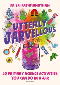 Utterly Jarvellous: 50 primary science activities you can do in a jar 1st Edition – PDF ebook