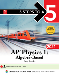 5 Steps to a 5: AP Physics 1 “Algebra-Based” 2021 1st Edition – PDF ebook