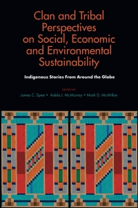 Clan and Tribal Perspectives on Social, Economic and Environmental Sustainability: Indigenous Stories From Around the Globe – PDF ebook