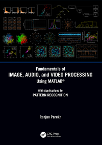 Fundamentals of Image, Audio, and Video Processing Using MATLAB: With Applications to Pattern Recognition 
1st Edition – PDF ebook