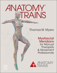 Anatomy Trains E-Book: Myofascial Meridians for Manual Therapists and Movement Professionals 4th Edition – PDF ebook