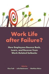 Work Life After Failure?: How Employees Bounce Back, Learn, and Recover from Work-Related Setbacks – PDF ebook