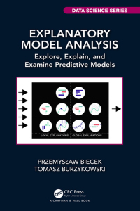 Explanatory Model Analysis: Explore, Explain, and Examine Predictive Models 1st Edition – PDF ebook