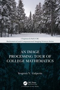 An Image Processing Tour of College Mathematics 
1st Edition – PDF ebook