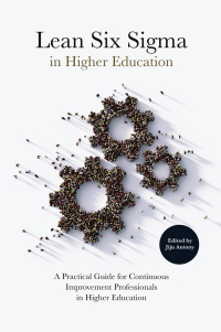Lean Six Sigma in Higher Education: A Practical Guide for Continuous Improvement Professionals in Higher Education 1st Edition – PDF ebook