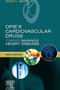 Opie’s Cardiovascular Drugs: A Companion to Braunwald’s Heart Disease 9th Edition – PDF ebook