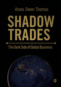 Shadow Trades: The Dark Side of Global Business 1st Edition – PDF ebook