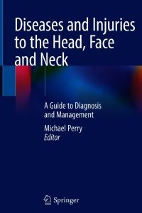 Diseases and Injuries to the Head, Face and Neck: A Guide to Diagnosis and Management – PDF ebook