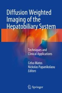 Diffusion Weighted Imaging of the Hepatobiliary System: Techniques and Clinical Applications 1st Edition – PDF ebook