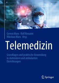 Telemedizin: Grundlagen und praktische Anwendung in stationären und ambulanten Einrichtungen 1st Edition – PDF ebook
