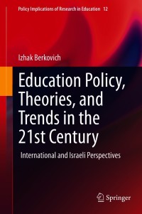 Education Policy, Theories, and Trends in the 21st Century: International and Israeli Perspectives – PDF ebook