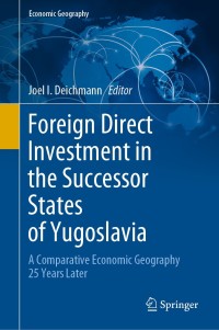 Foreign Direct Investment in the Successor States of Yugoslavia: A Comparative Economic Geography 25 Years Later 1st Edition – PDF ebook