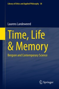 Time, Life & Memory: Bergson and Contemporary Science – PDF ebook