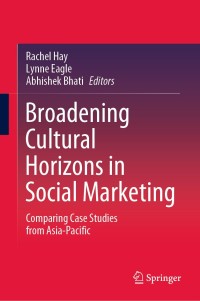 Broadening Cultural Horizons in Social Marketing: Comparing Case Studies from Asia-Pacific 1st Edition – PDF ebook