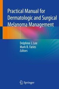 Practical Manual for Dermatologic and Surgical Melanoma Management – PDF ebook