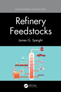 Refinery Feedstocks 
1st Edition – PDF ebook