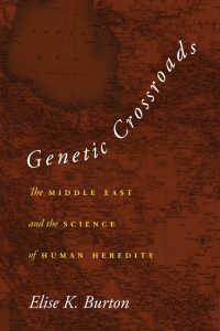 Genetic Crossroads: The Middle East and the Science of Human Heredity 1st Edition – PDF ebook