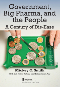 Government, Big Pharma, and The People: A Century of Dis-Ease 1st Edition – PDF ebook