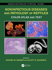 Noninfectious Diseases and Pathology of Reptiles: Color Atlas and Text, Diseases and Pathology of Reptiles, Volume 2 1st Edition – PDF ebook