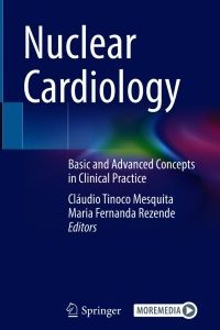 Nuclear Cardiology: Basic and Advanced Concepts in Clinical Practice – PDF ebook