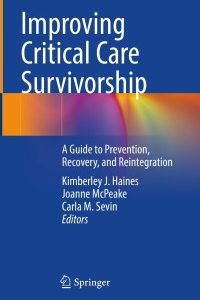 Improving Critical Care Survivorship: A Guide to Prevention, Recovery, and Reintegration – PDF ebook