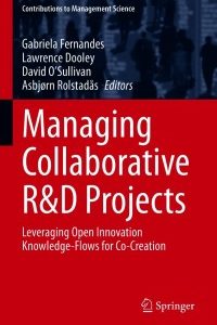 Managing Collaborative R&D Projects: Leveraging Open Innovation Knowledge-Flows for Co-Creation – PDF ebook