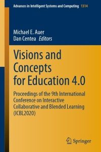 Visions and Concepts for Education 4.0: Proceedings of the 9th International Conference on Interactive Collaborative and Blended Learning (ICBL2020) – PDF ebook