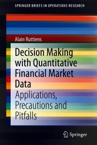 Decision Making with Quantitative Financial Market Data: Applications, Precautions and Pitfalls – PDF ebook