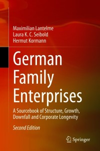 German Family Enterprises: A Sourcebook of Structure, Growth, Downfall and Corporate Longevity 2nd Edition – PDF ebook