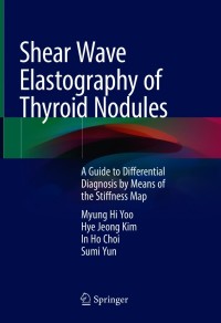 Shear Wave Elastography of Thyroid Nodules: A Guide to Differential Diagnosis by Means of the Stiffness Map – PDF ebook