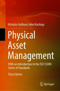 Physical Asset Management: With an Introduction to the ISO 55000 Series of Standards 3rd Edition – PDF ebook