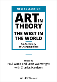 Art in Theory: The West in the World – An Anthology of Changing Ideas 
1st Edition – PDF ebook