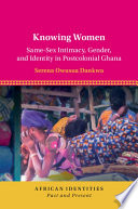Knowing Women: Same-Sex Intimacy, Gender, and Identity in Postcolonial Ghana – PDF ebook