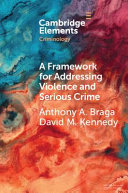 A Framework for Addressing Violence and Serious Crime: Focused Deterrence, Legitimacy, and Prevention – PDF ebook