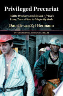 Privileged Precariat: White Workers and South Africa’s Long Transition to Majority Rule – PDF ebook